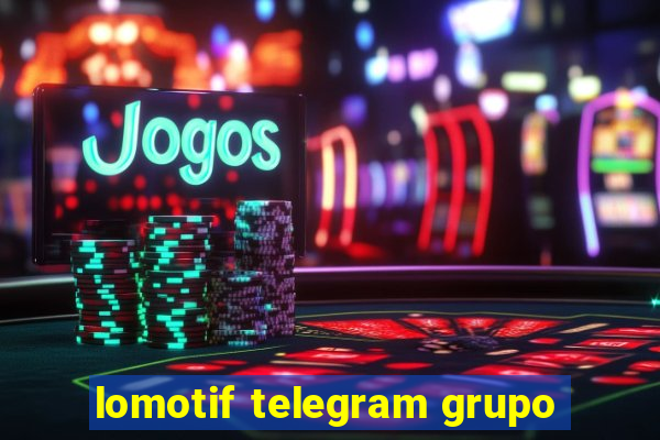 lomotif telegram grupo